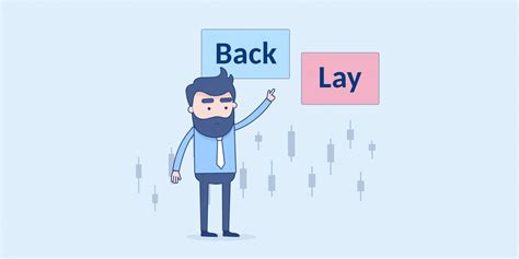 back lay betting|Back and Lay in the plainest terms .